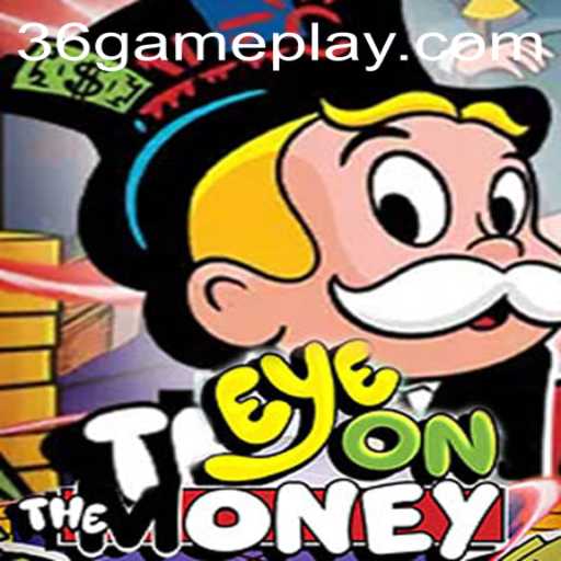 Descubra o Fascinante Jogo EyeOnTheMoney na Plataforma 36Game.com