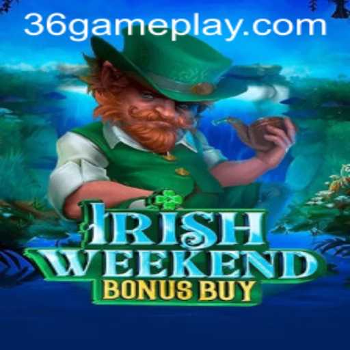 IrishWeekendBonusBuy: O Jogo Que Está Conquistando o 36Game.com